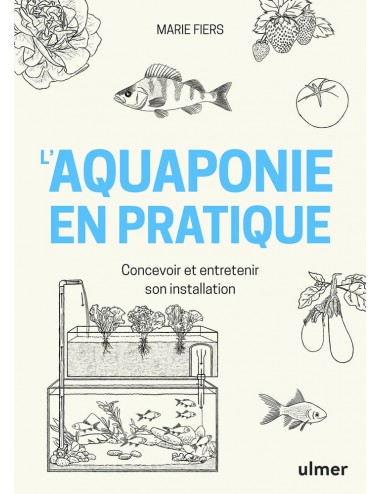 L'AQUAPONIE EN PRATIQUE -...