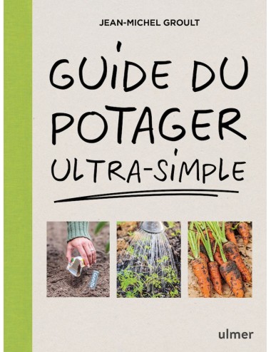 GUIDE DU POTAGER ULTRA SIMPLE